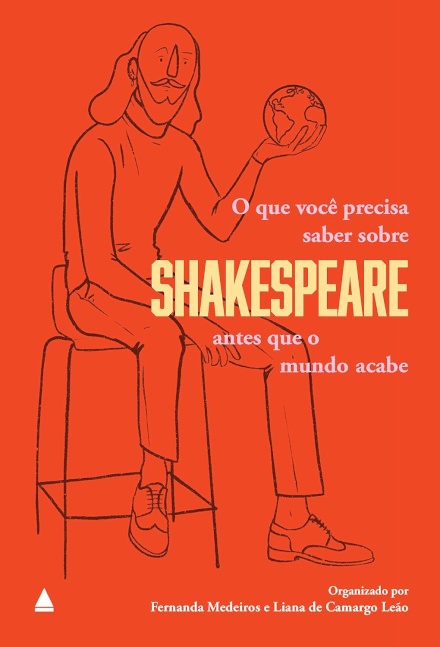 O Que Você Precisa Saber sobre Shakespeare Antes Que o Mundo Acabe