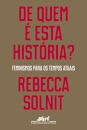 De Quem É Esta História? Feminismos Para Os Tempos Atuais