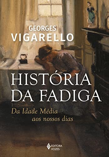 História Da Fadiga: Da Idade Média Aos Nossos Dias