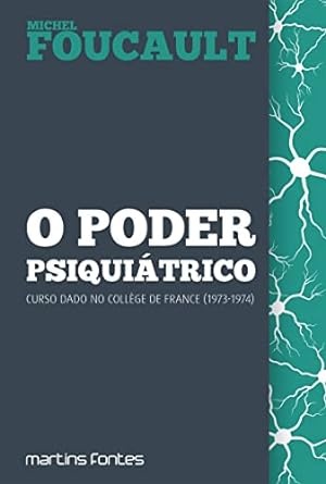 O Poder Psiquiátrico: Curso No College France 1973-74