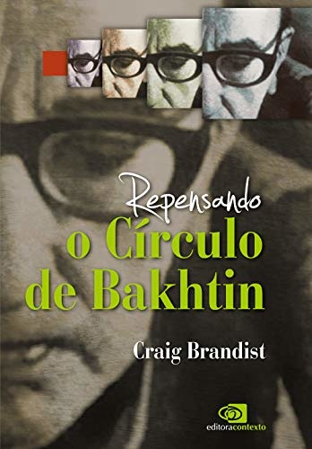 Repensando o Círculo de Bakhtin