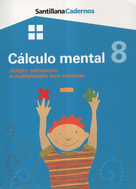 Cálculo Mental 8 - Adição, Subtracção e Multiplicação com Centenas