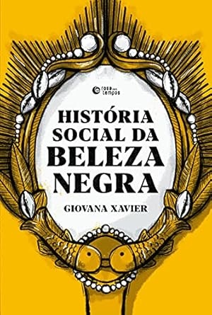 História Social Da Beleza Negra