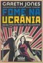 Fome Na Ucrânia: Os Relatos Do Front Do Holodomor