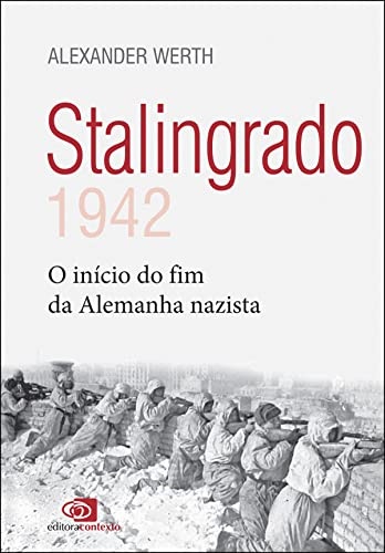 Stalingrado 1942: o início do fim da Alemanha nazista