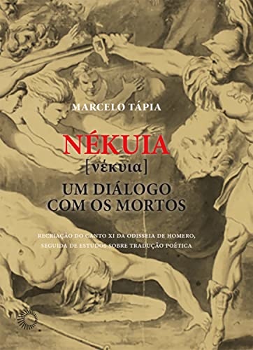 Nékuia: Um Diálogo Com Os Mortos: Canto XI Da Odisseia