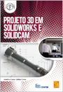 Projeto 3D Em Solidworks E Solidcam