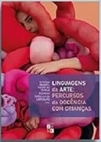 Linguagens Da Arte: Percursos Da Docência Com Crianças