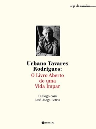 Urbano Tavares Rodrigues O Livro Aberto De Uma Vida