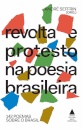 Revolta E Protesto Na Poesia Brasileira (Em 124 Poemas)