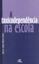 A Toxicodependência na Escola