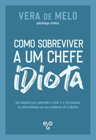 Como Sobreviver A Um Chefe Idiota