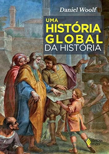 Uma História Global Da História