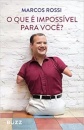 O Que É Impossível Para Você?