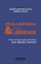 Escola Austríaca, Ética & Liberdade - Textos em homenagem ao Professor José Manuel Moreira