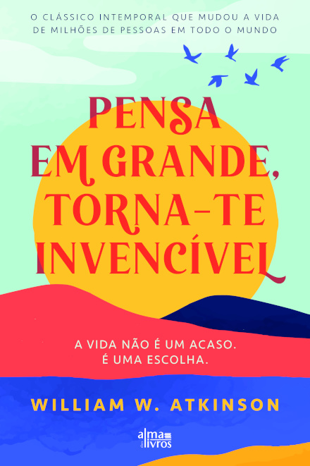 Pensa em Grande, Torna-te Invencível