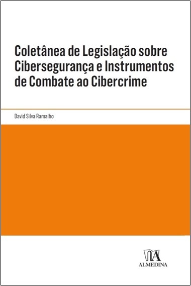 Coletânea De Legislação Sobre Cibersegurança E Cibercrime