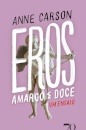 Eros, O Amargo E Doce