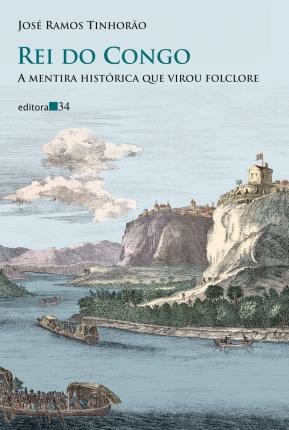 Rei Do Congo: A Mentira Histórica Que Virou Folclore