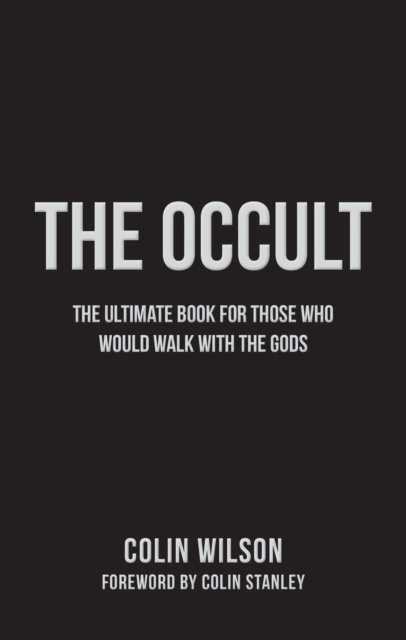 The Occult : The Ultimate Book for Those Who Would Walk with the Gods