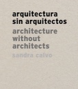 Sandra Calvo: Architecture without Architects