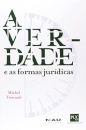 A Verdade E As Formas Jurídicas