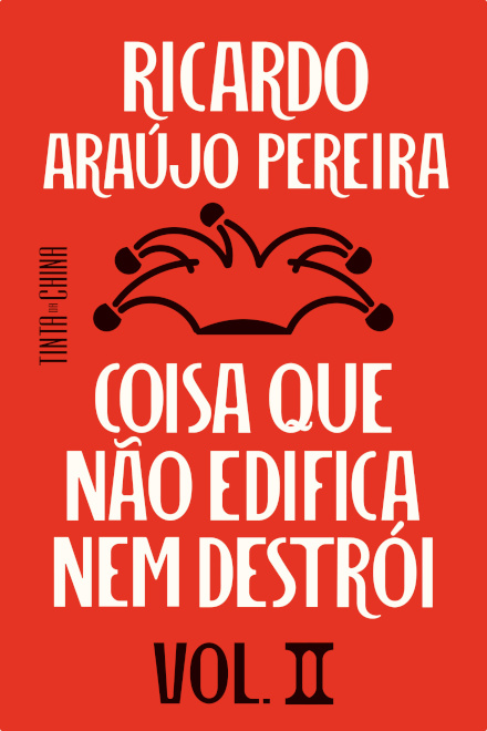 Coisa Que não Edifica nem Destrói, 2.º volume