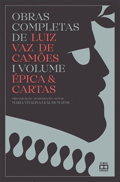 Obras Completas de Luiz Vaz de Camões - Volume I: Épica & Cartas