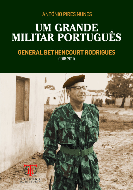 Um Grande Militar Português - General Bethencourt Rodrigues