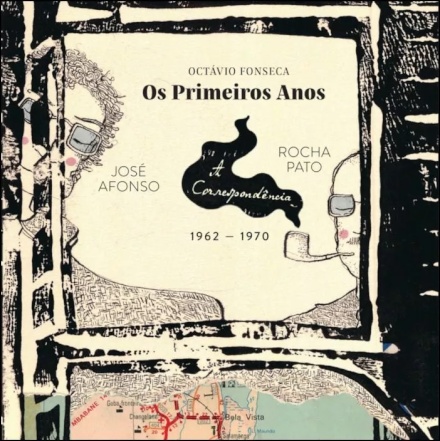 José Afonso - Os Primeiros Anos Correspondência José Afonso - Rocha Pato (1962/1970)