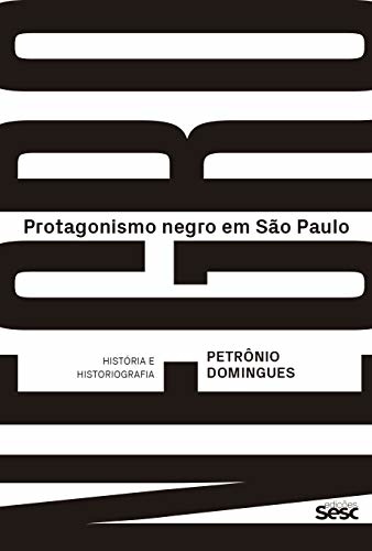 Protagonismo Negro Em São Paulo: