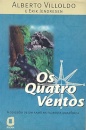 Os Quatro Ventos: Odisséia De Um Xamã Na Floresta Amazônica