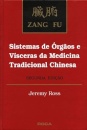 Zang Fu: Sistemas de Órgãos e Vísceras da Medicina Tradicional Chinesa