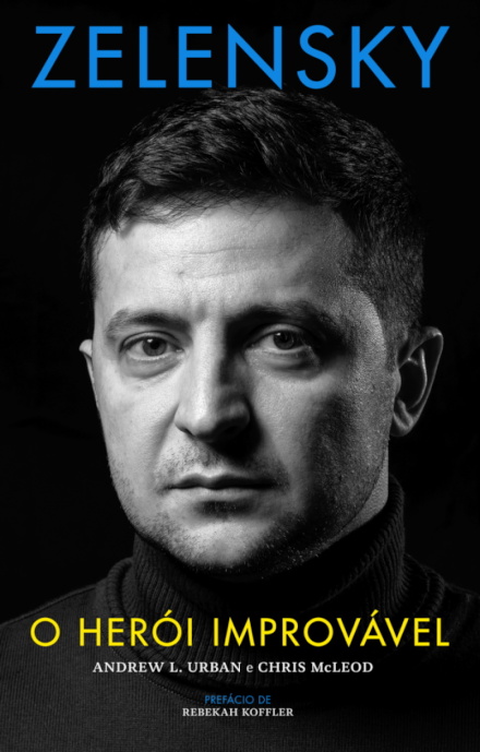 Zelensky O Herói Improvável