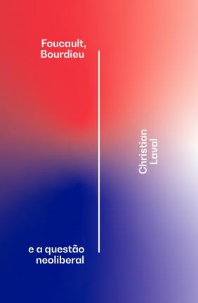 Foucault, Bourdieu E A Questão Neoliberal