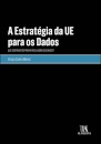 A Estratégia Da Ue Para Os Dados: Que Contributos Para A Regulação Dos Dados?