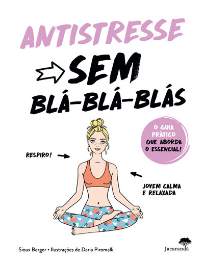 Antistresse Sem Blá-Blá-Blás – O guia prático que aborda o essencial!