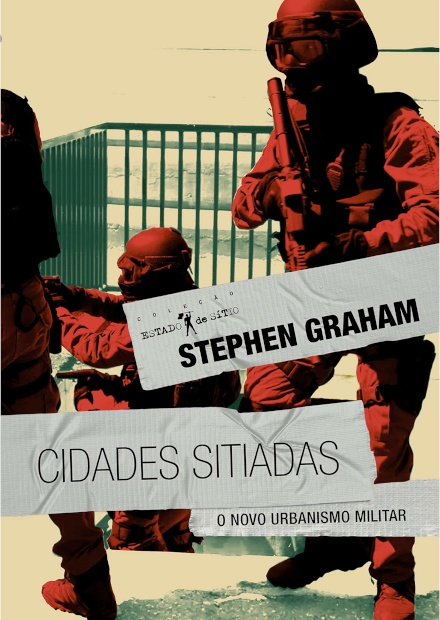 Cidades Sitiadas: O Novo Urbanismo Militar