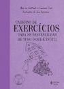 Caderno De Exercícios Para Se Desvencilhar De Tudo O Que É Inútil