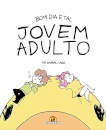 Jovem Adulto: bom dia e tal