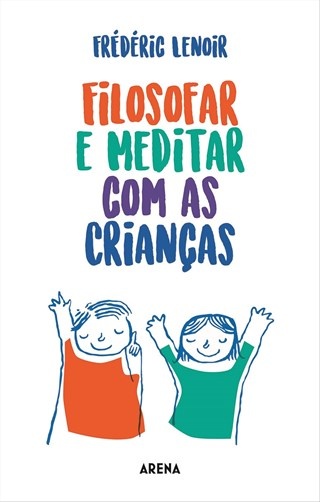 Filosofar E Meditar Com As Crianças