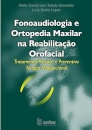 Fonoaudiologia e Ortopedia Maxilar na Reabilitação Orofacial