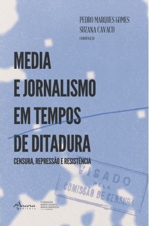 Media e Jornalismo em Tempos de Ditadura