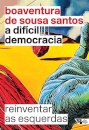 A Difícil Democracia: Reinventar As Esquerdas