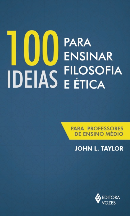 100 Ideias Para Ensinar Filosofia E Ética