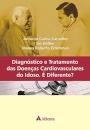 Diagnóstico e Tratamento das Doenças Cardiovasculares do Idoso. É Diferente?