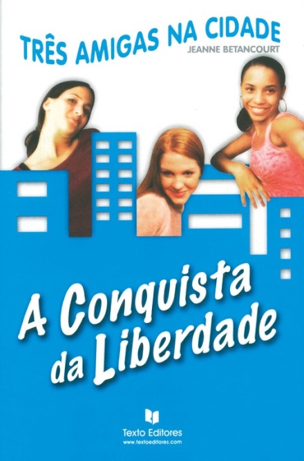 3 Amigas - A Conquista Da Liberdade