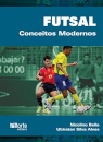 Futsal. Conceitos Modernos