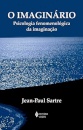 O Imaginário: Psicologia Fenomenológica Da Imaginação