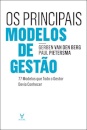 Os Principais Modelos de Gestão - 77 Modelos que Todo o Gestor Devia Conhecer